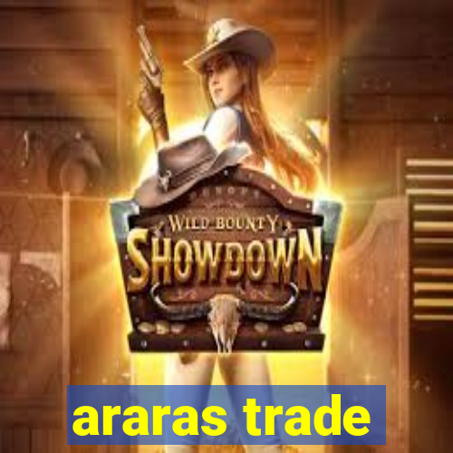 araras trade